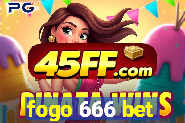 fogo 666 bet